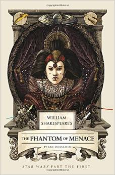 Book Review: William Shakespeare’s The Phantom of Menace: Star Wars Part the First