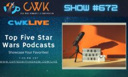 VIDEO CWK LIVE Top Five Star Wars Podcasts