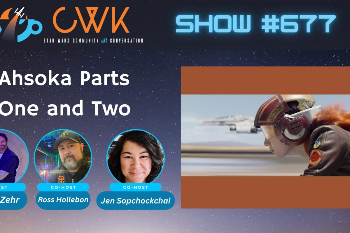 CWK Show #677: Ahsoka- “Master and Apprentice” & “Toil and Trouble”