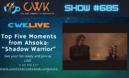 VIDEO CWK LIVE: Top 5 Moments from Ahsoka "Shadow Warrior"