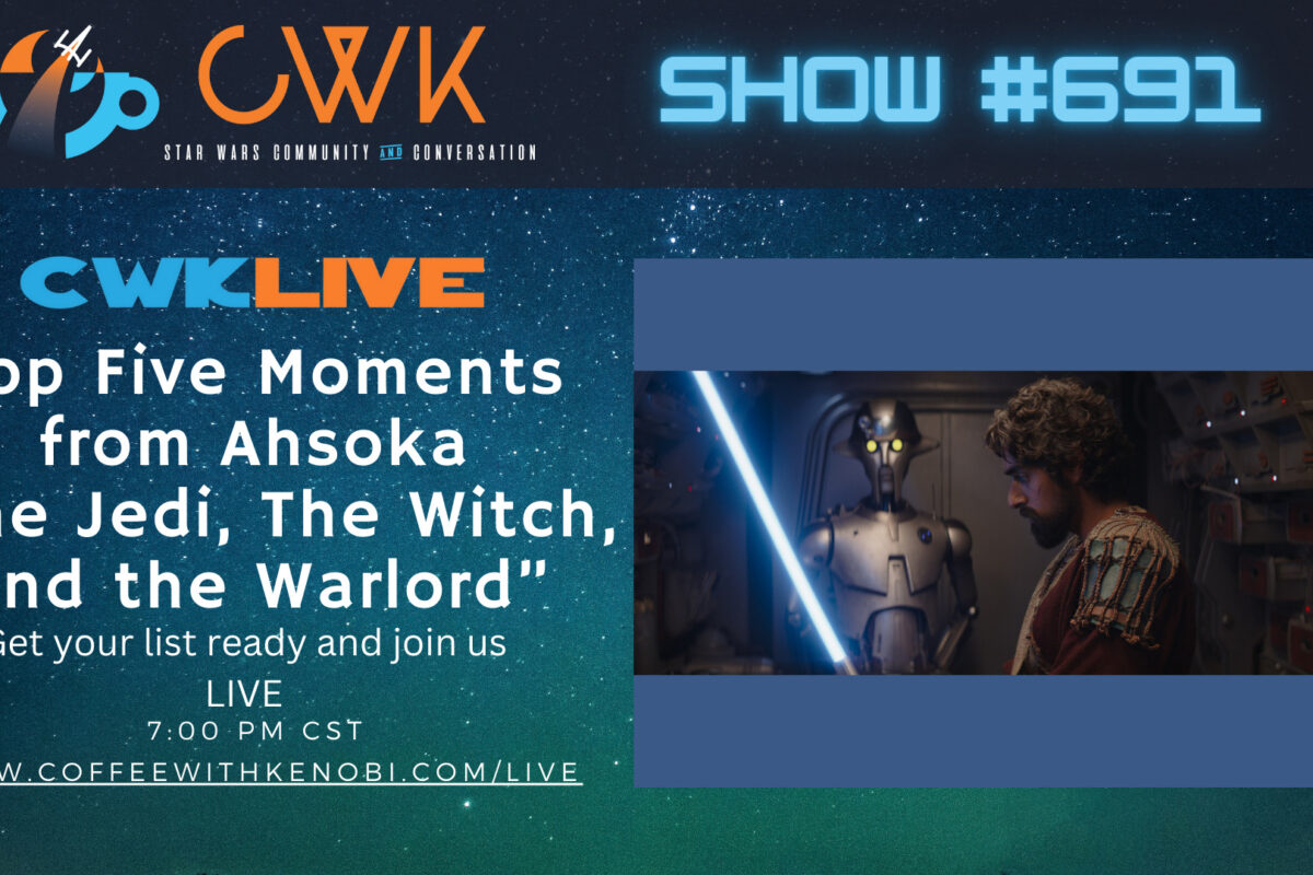 VIDEO CWK LIVE: Top 5 Moments from Ahsoka “The Jedi, The Witch, and the Warlord”