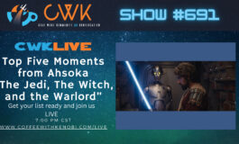 VIDEO CWK LIVE: Top 5 Moments from Ahsoka "The Jedi, The Witch, and the Warlord"