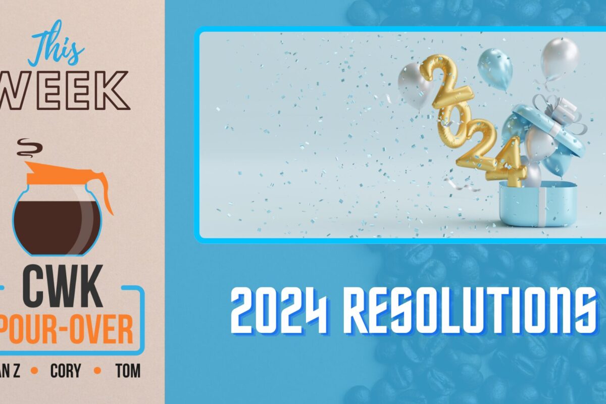 CWK Pour-Over: 2024 New Year’s Resolution