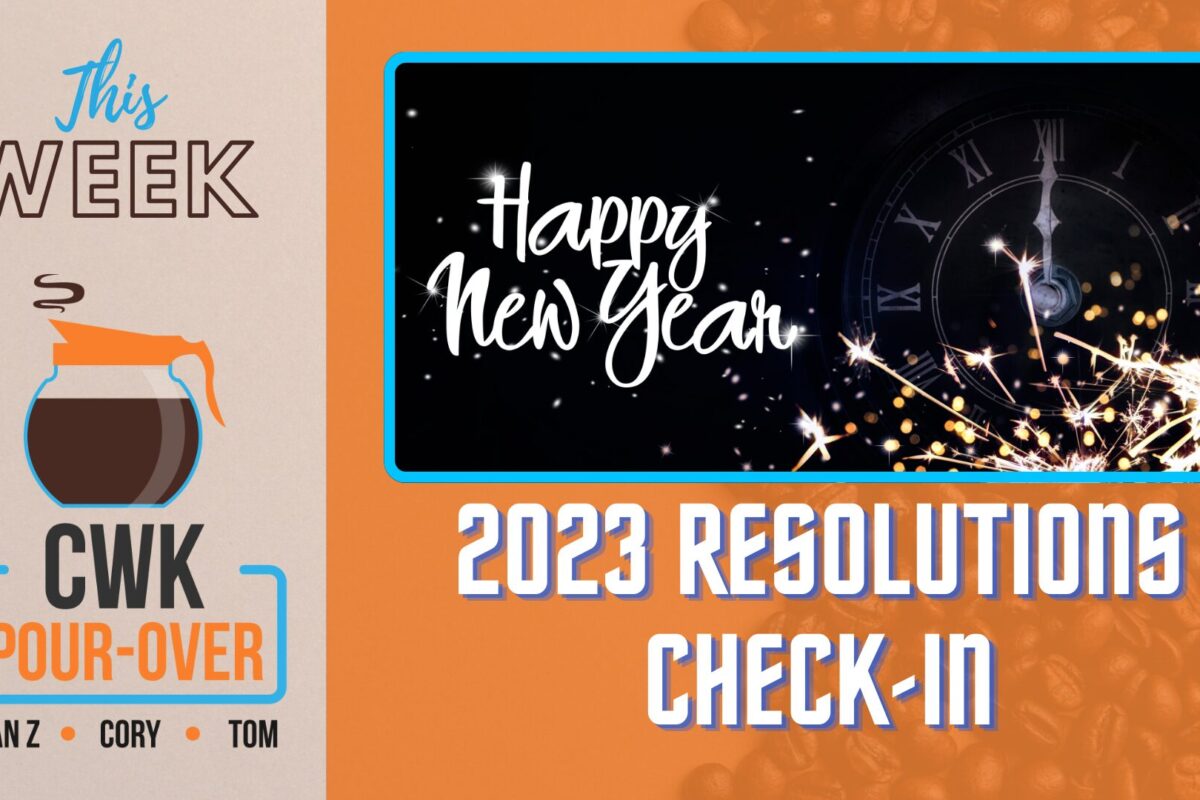 CWK Pour-Over: 2023 Resolutions Check-In
