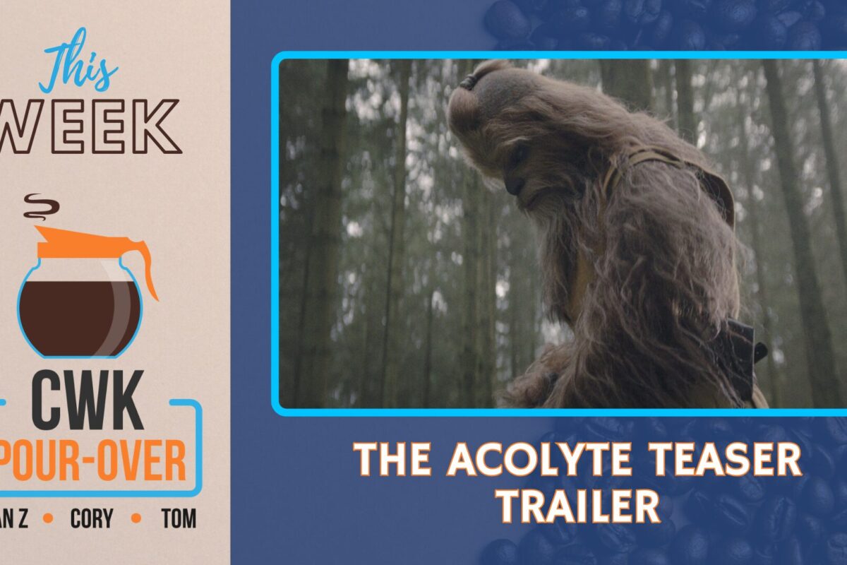 CWK Pour-Over: The Acolyte Teaser Trailer
