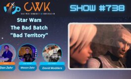 CWK Show #738: The Bad Batch- “Bad Territory"