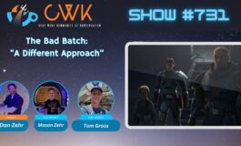 CWK Show #731: The Bad Batch- “A Different Approach”
