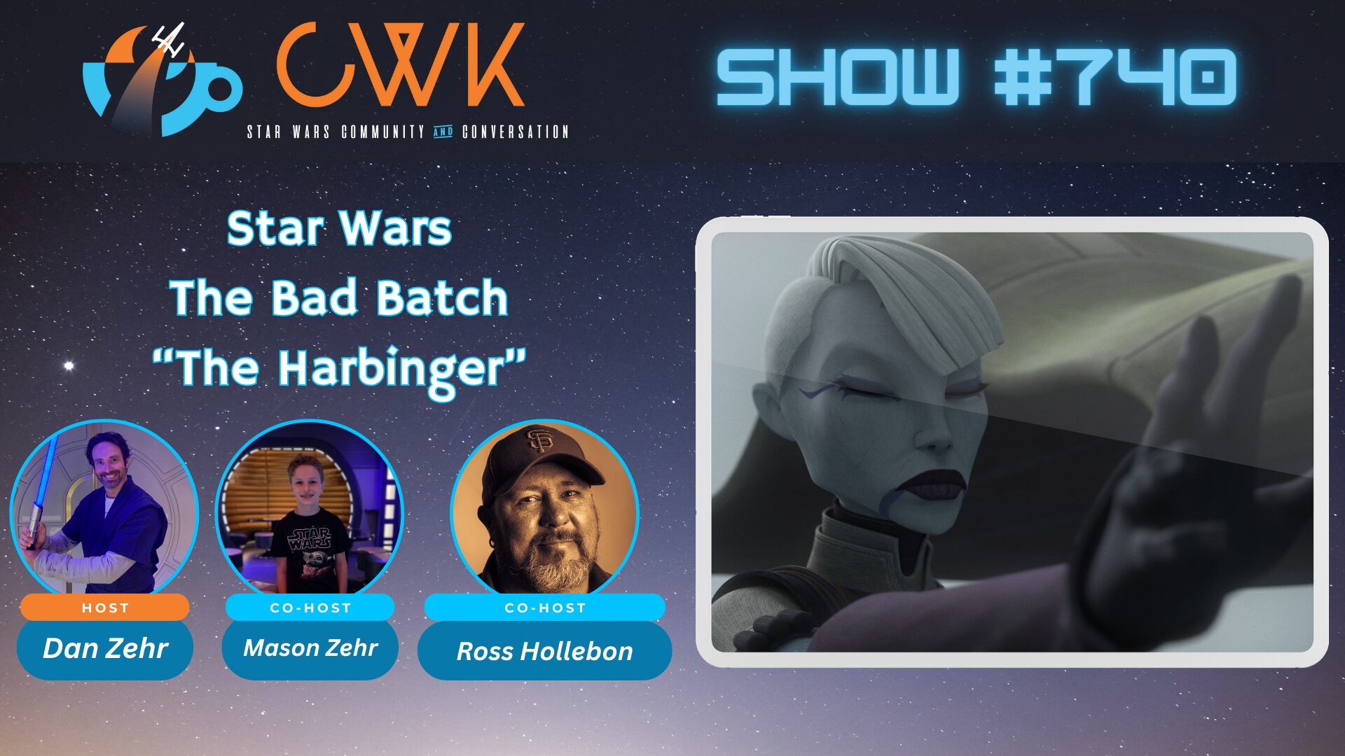 CWK Show #740: The Bad Batch- “The Harbinger