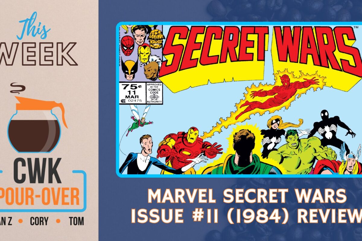 CWK Pour-Over: Marvel’s Secret Wars (1984) Issue 11 Review