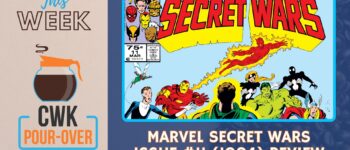 CWK Pour-Over: Marvel's Secret Wars (1984) Issue 11 Review