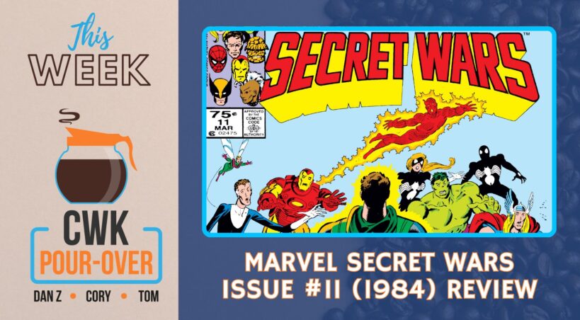 CWK Pour-Over: Marvel's Secret Wars (1984) Issue 11 Review