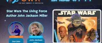 CWK Show #744: Star Wars The Living Force Author John Jackson Miller