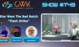 CWK Show #749: The Bad Batch- “Flash Strike"