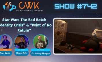 CWK Show #742: The Bad Batch- “Identity Crisis" & "Point of No Return"