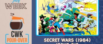 CWK Pour-Over: Marvel Superheroes Secret Wars (1984) #12 Review