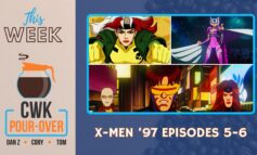 CWK Pour-Over: X-Men ‘97 Episodes 5-6