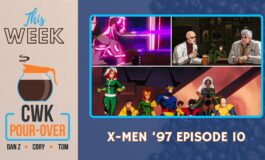 CWK Pour-Over: X-Men '97 Episode 10